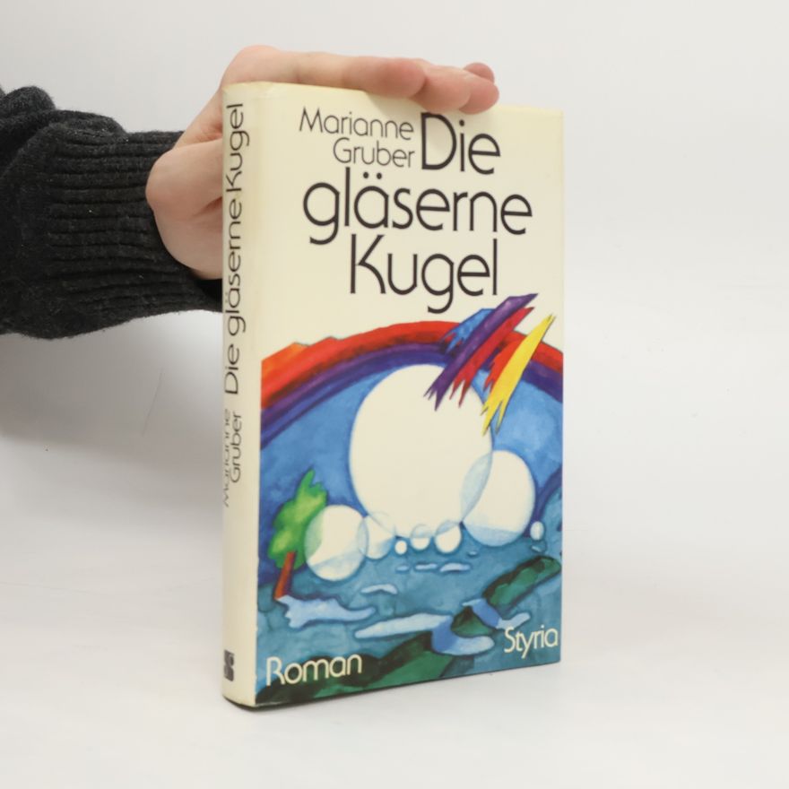 Marianne Gruber Die gläserne Kugel