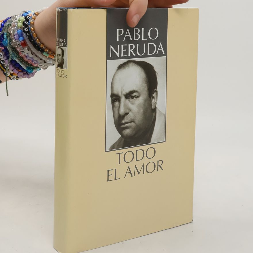Pablo Neruda Todo el amor