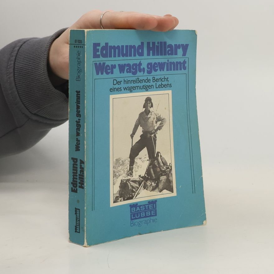 Edmund Hillary Wer wagt, gewinnt