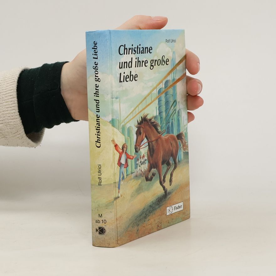 Rolf Ulrici Christiane und ihre grosse Liebe