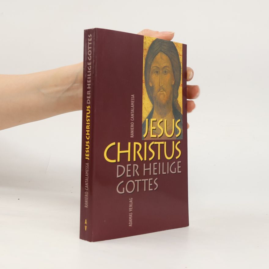 Raniero Cantalamessa Jesus Christus, der Heilige Gottes