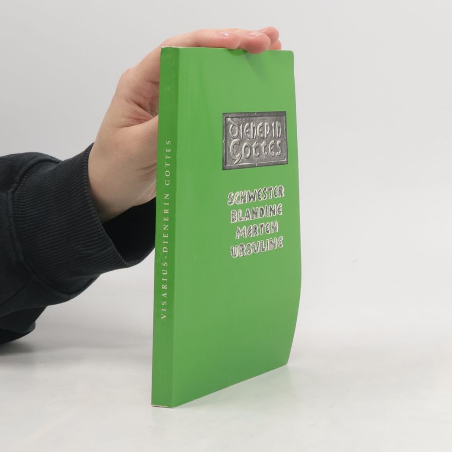 Various authors Dienerin Gottes. Schwester Blandine Merten Ursuline