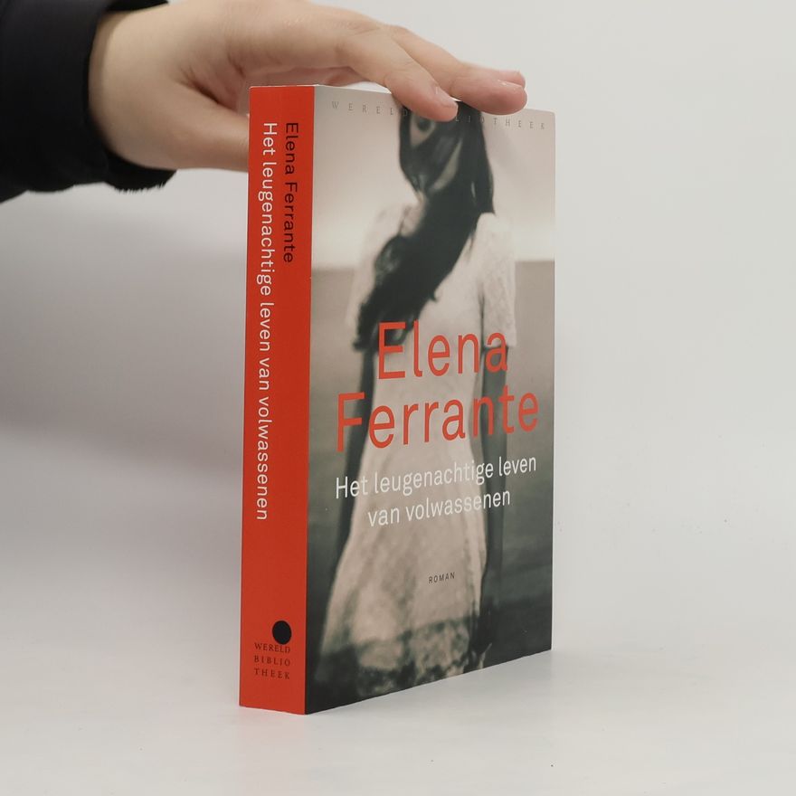 Elena Ferrante Het leugenachtige leven van volwassenen