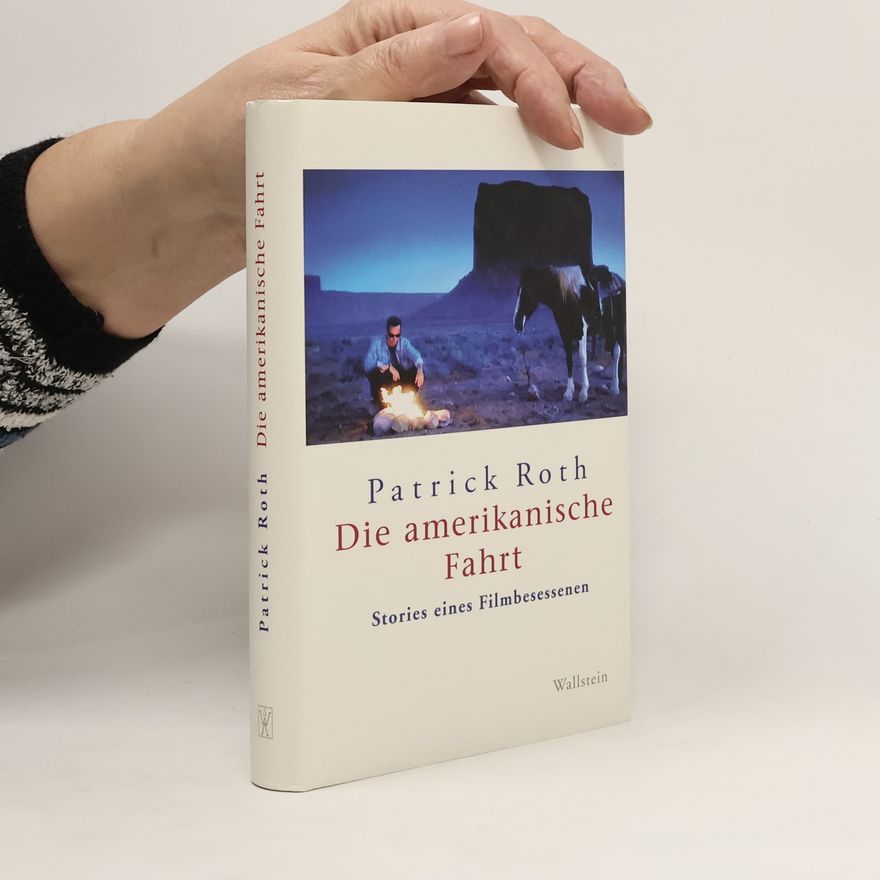 Patrick Roth Die amerikanische Fahrt