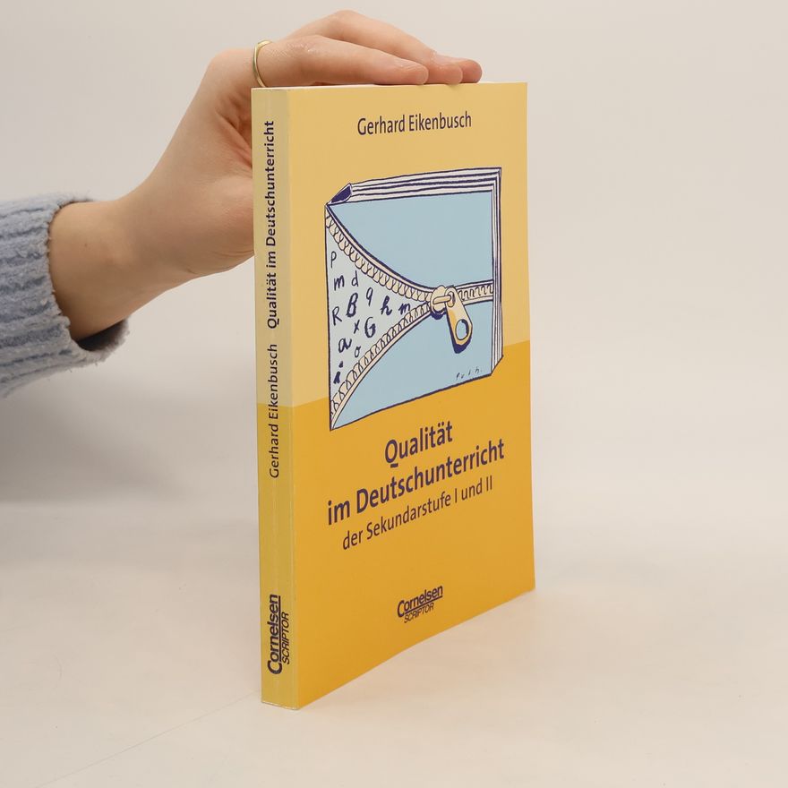 Gerhard Eikenbusch Qualität im Deutschunterricht der Sekundarstufe I und II
