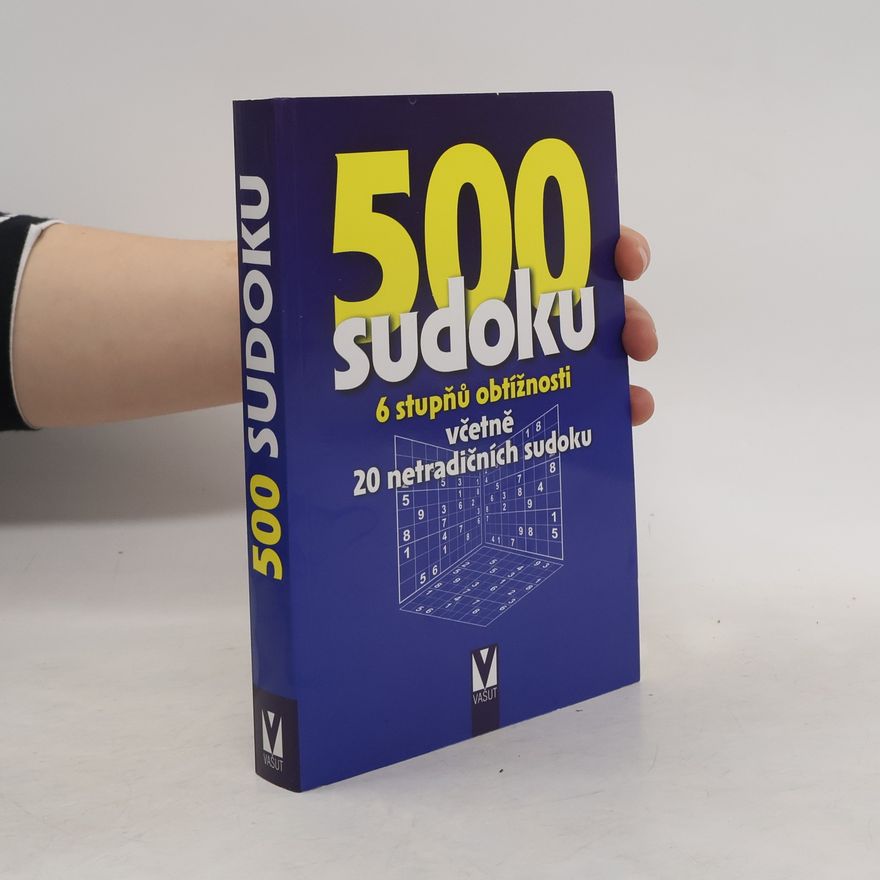 Autorenkollektiv 500 sudoku - 6 stupňů obtížnosti včetně 20 netradičních sudoku