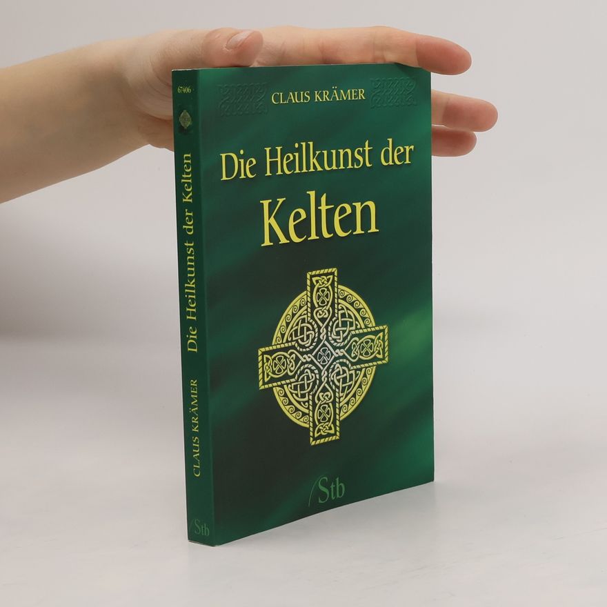 Claus Krämer Die Heilkunst der Kelten