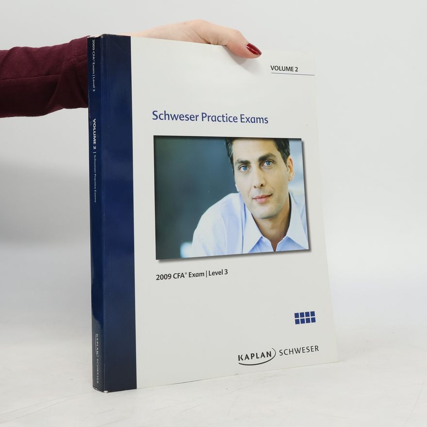 Institute of Chartered Financial Analysts Schweser Practice Exams - 2: 2009 CFA Practice Exam - Level 3