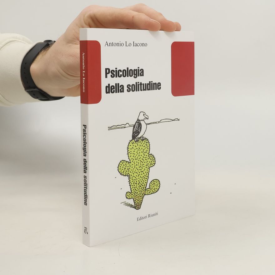 Antonio Lo Iacono Lo psicologo di famiglia: Psicologia della solitudine
