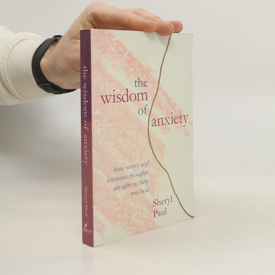 Sheryl Paul The Wisdom of Anxiety