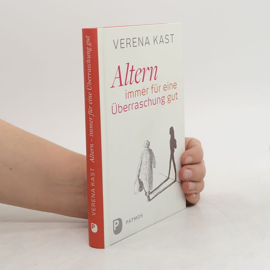 Verena Kast Altern - immer für eine Überraschung gut