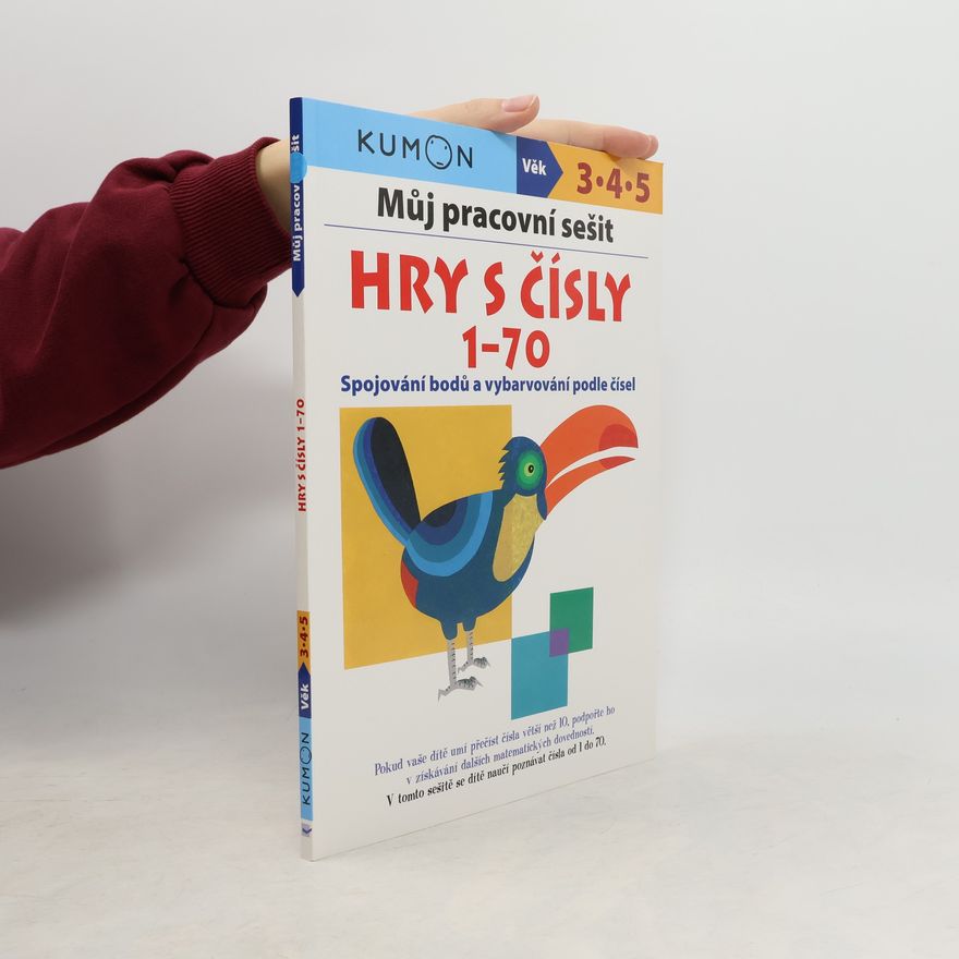 Kateřina Čedíková Můj pracovní sešit. Hry s čísly 1-70