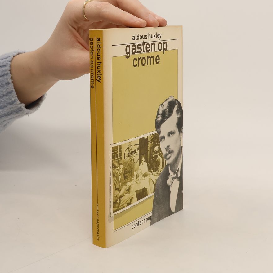 Aldous Huxley Gasten op Crome