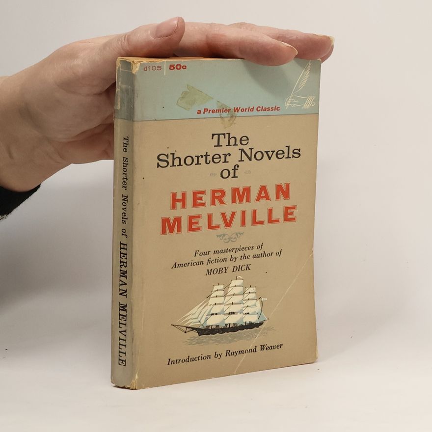 Herman Melville The Shorter Novels of Herman Melville
