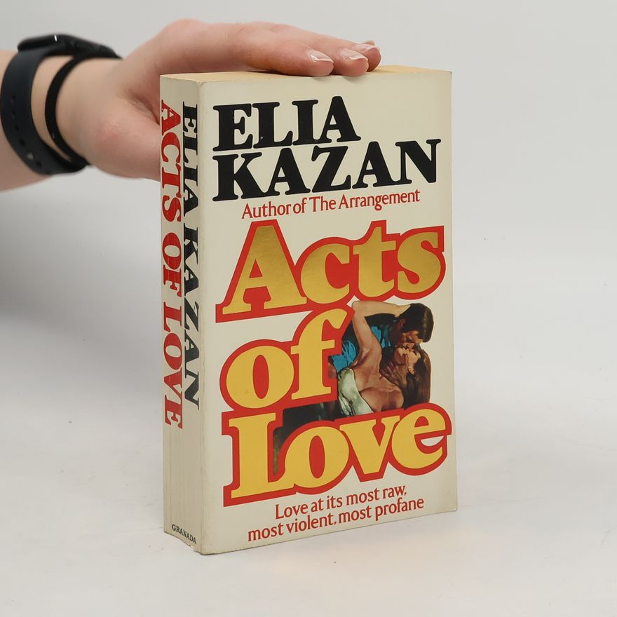 Elia Kazan Acts of Love