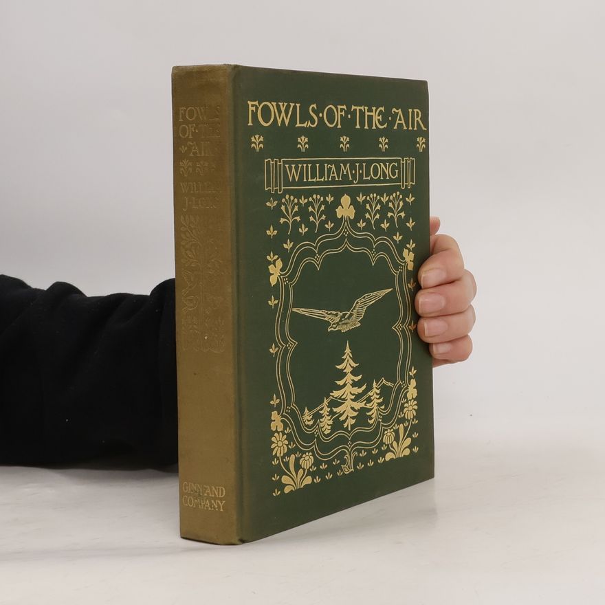 William J. Long Fowls of the Air
