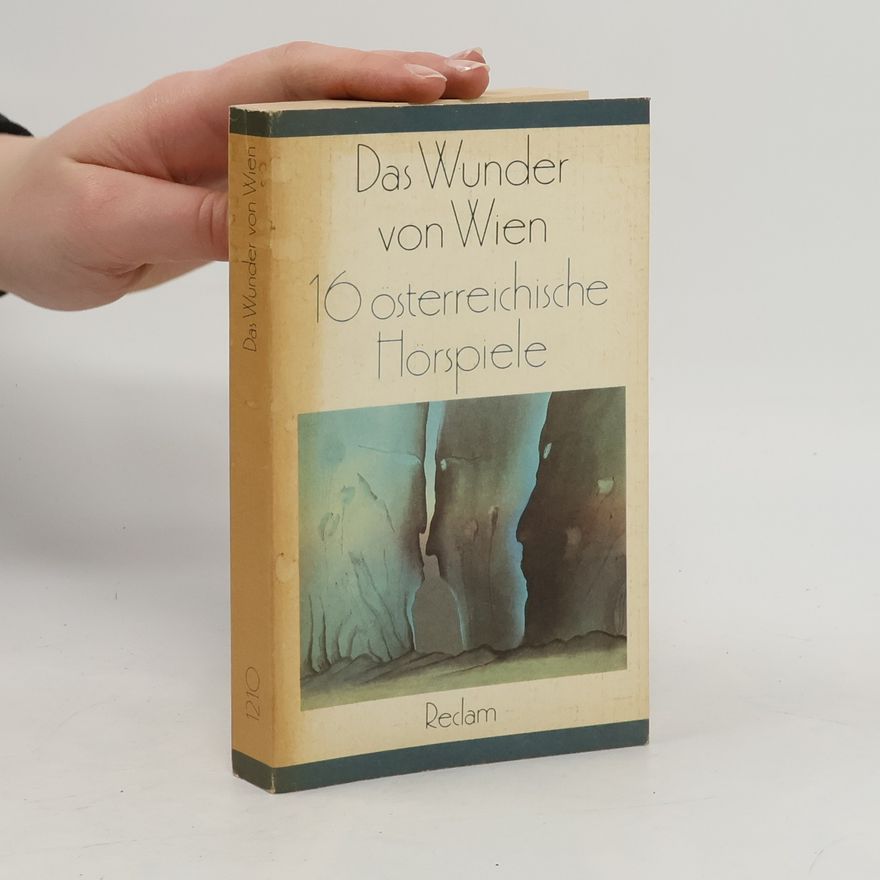 Bernd Schirmer Das Wunder von Wien: 16 österreichische Hörspiele