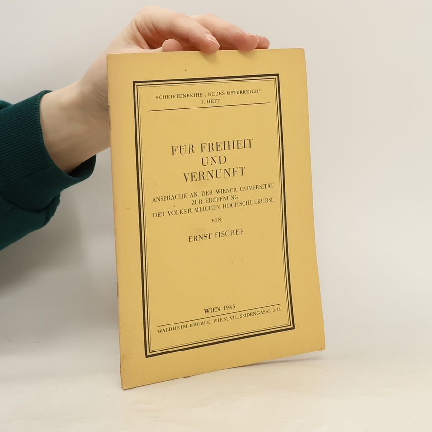 Ernst Fischer Für Freiheit und Vernunft