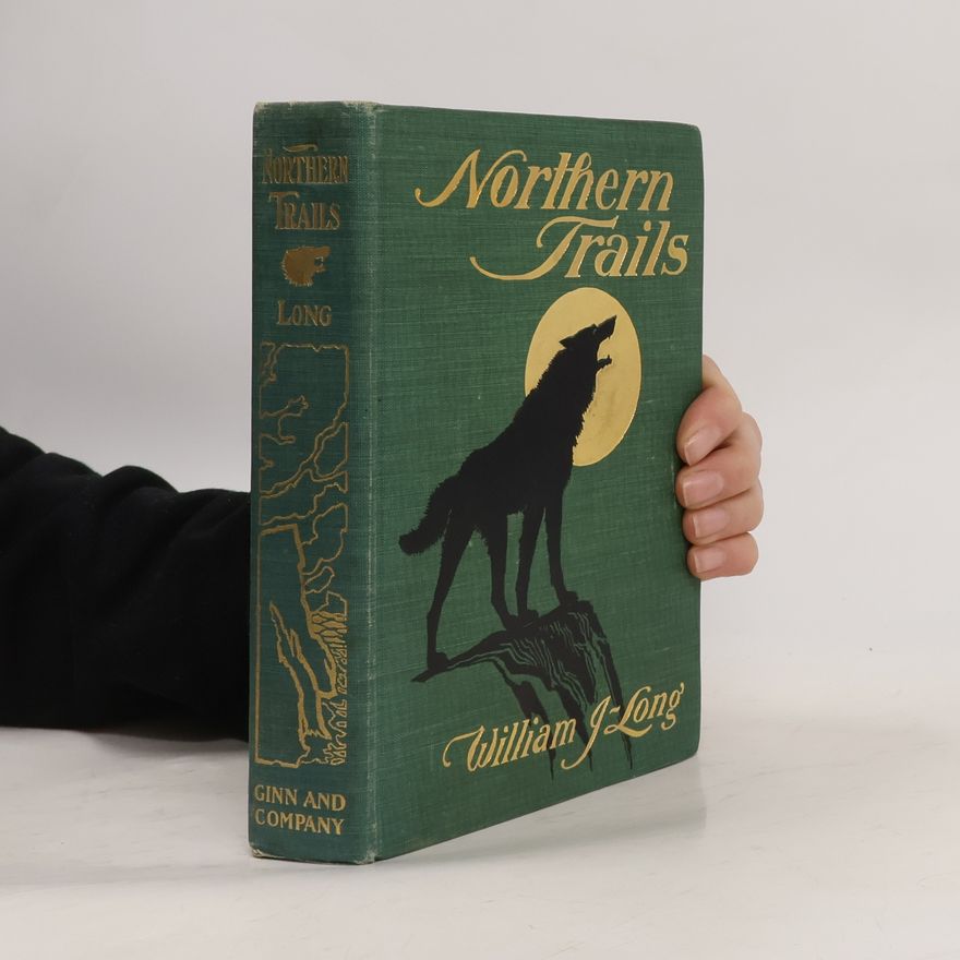 William J. Long Northern Trails