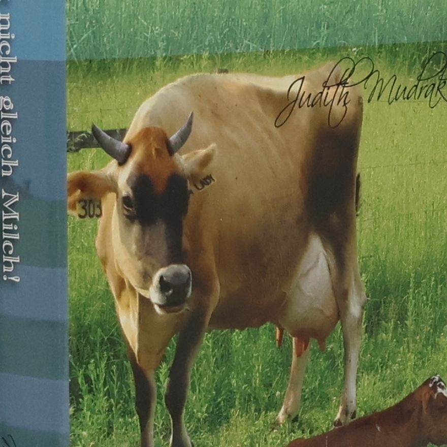 Judith Mudrak Milch ist nicht gleich Milch!