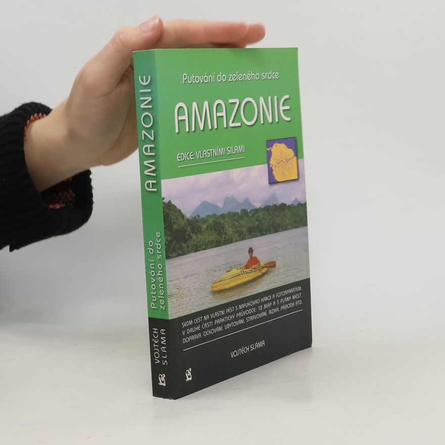 Vojtěch Sláma Amazonie – putování do zeleného srdce