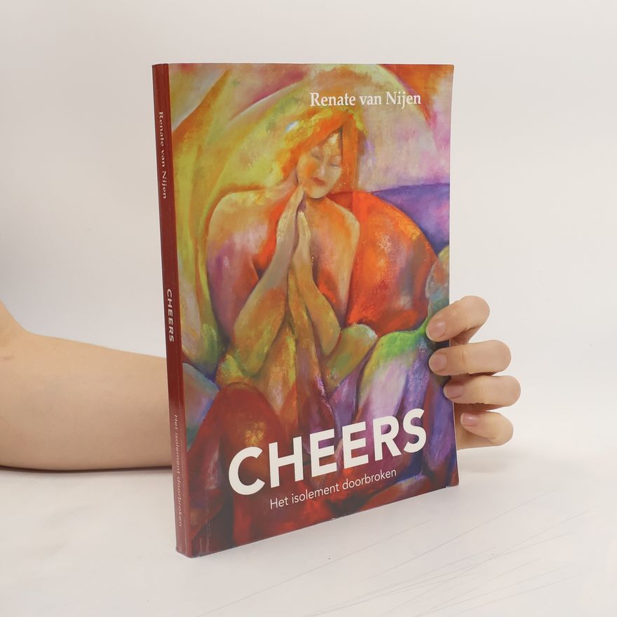 Renate van Nijen Cheers, het isolement doorbroken