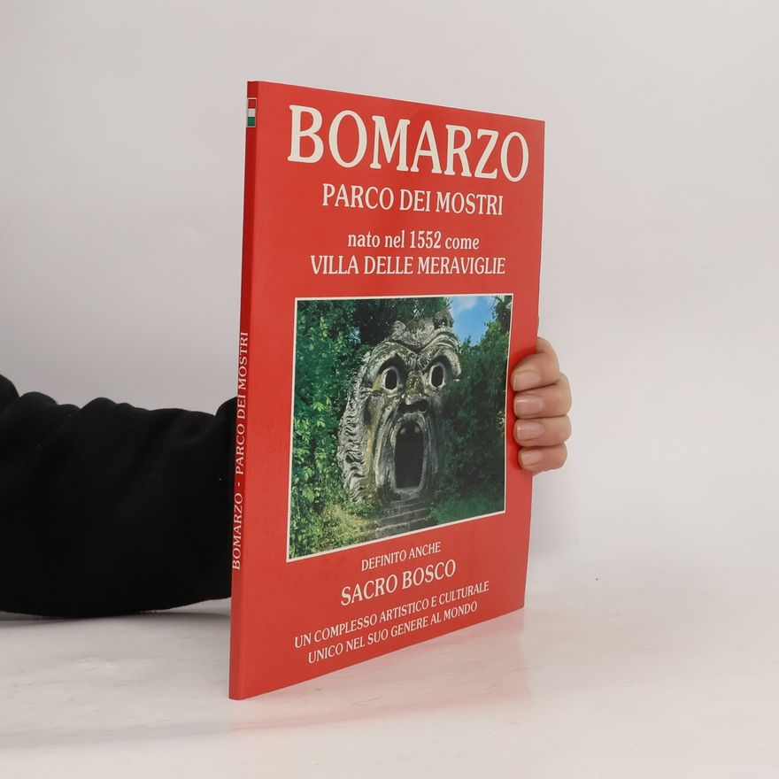 Various authors Bomarzo. Parco dei mostri nato nel 1552 come Villa delle Meraviglie definito anche Bosco Sacro