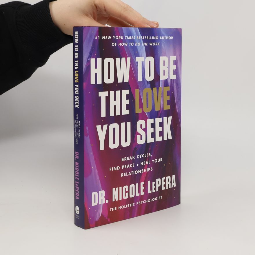 Nicole LePera How to Be the Love You Seek