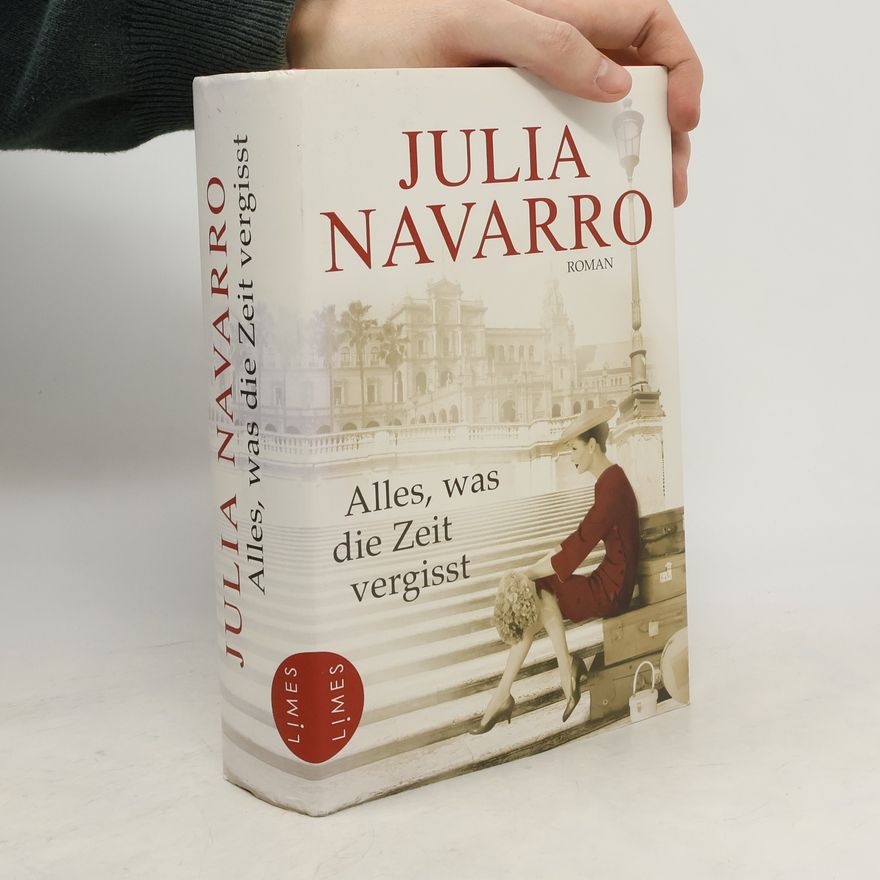 Julia Navarro Alles, was die Zeit vergisst