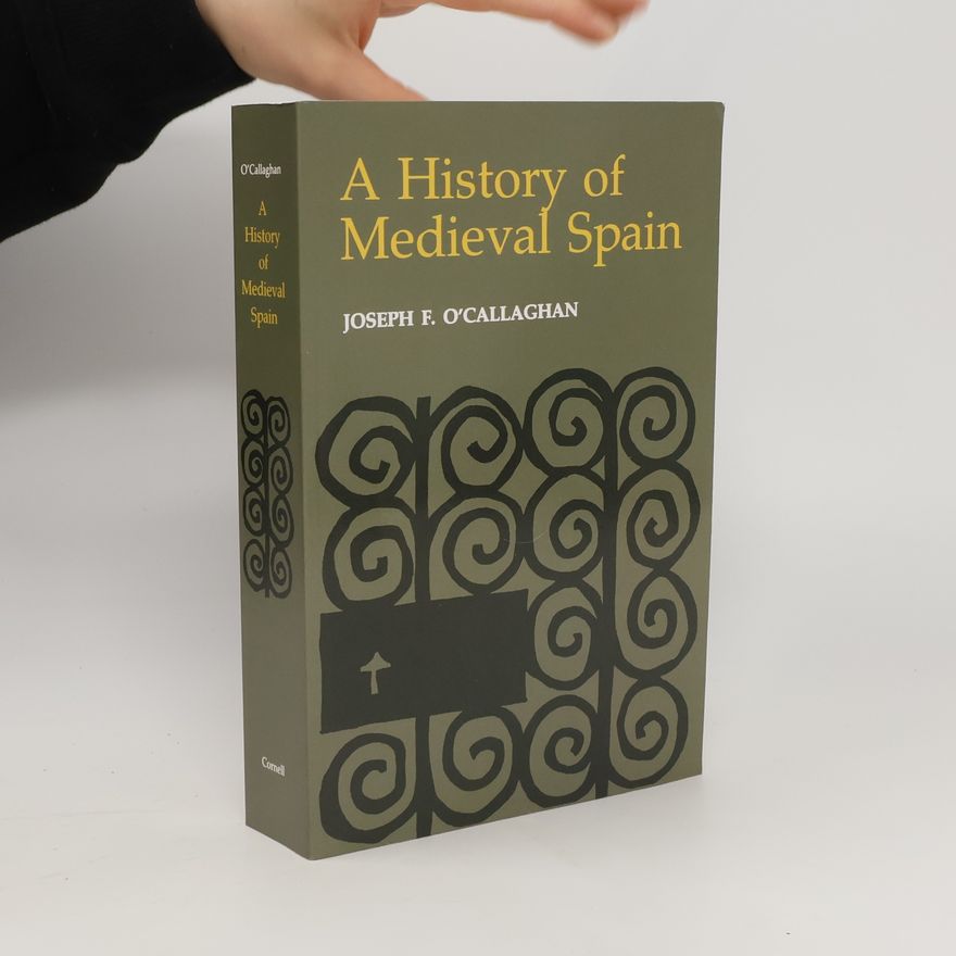 Joseph F. O. Callaghan A History of Medieval Spain