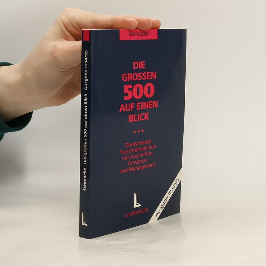 Ernst Schmacke Die Grossen 500 auf einen Blick