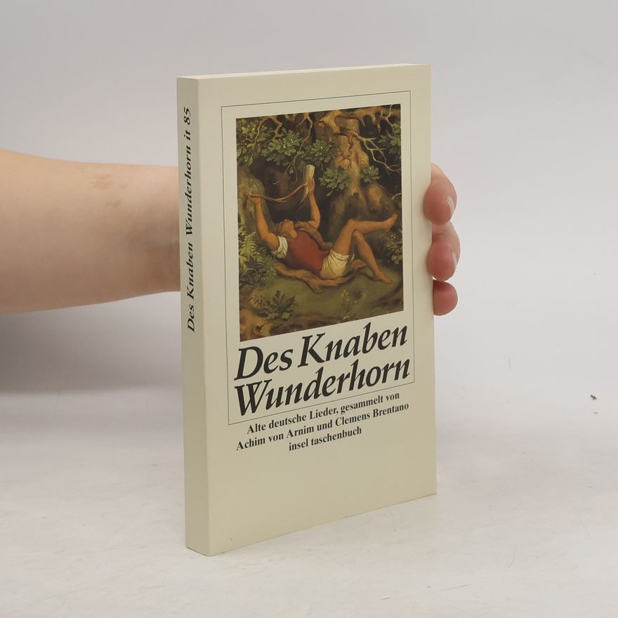 Ludwig Achim von Arnim Des Knaben Wunderhorn