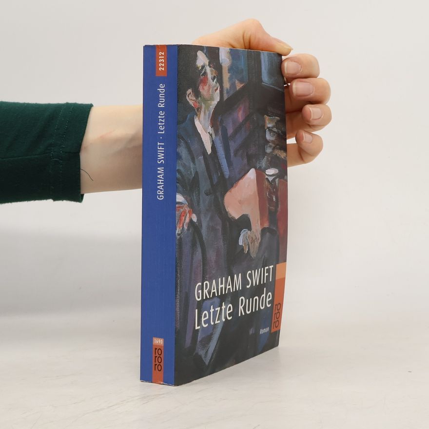 Graham Swift Letzte Runde