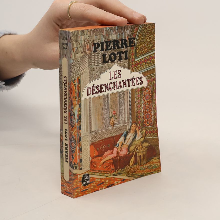 Pierre Loti Les désenchantées