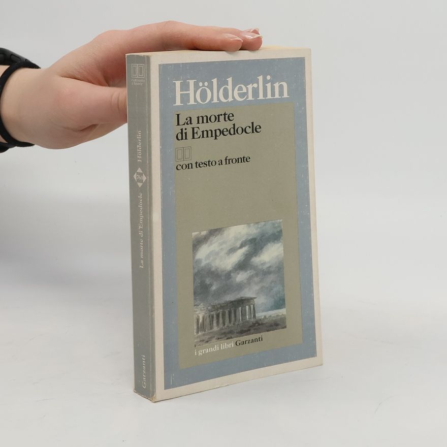 Friedrich Hölderlin La morte di Empedocle: Con testo a fronte