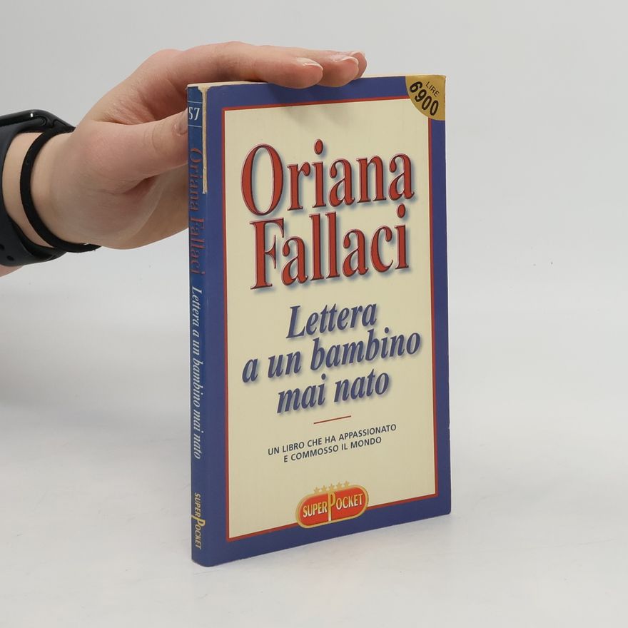 Oriana Fallaci Lettera ad un bambino mai nato