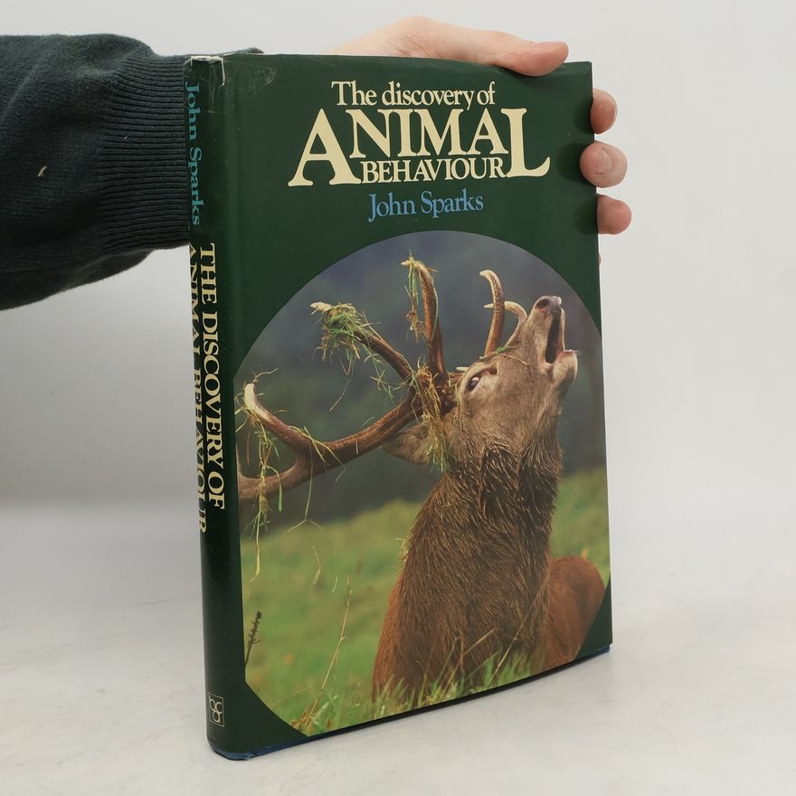 John Sparks The Discovery of Animal Behaviour