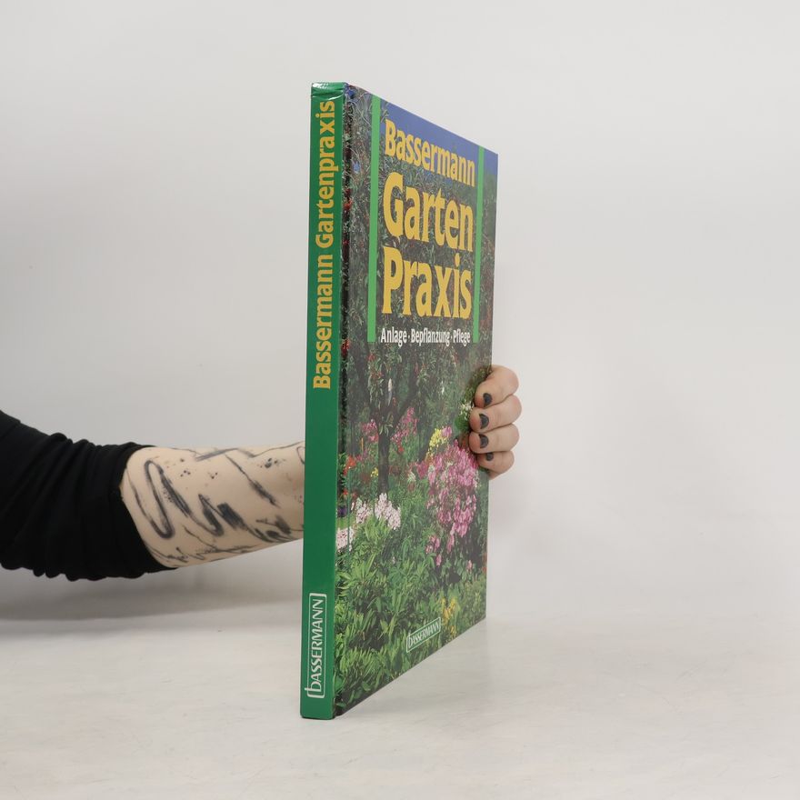 Autorenkollektiv Bassermann Gartenpraxis. Anlage, Bepflanzung, Pflege