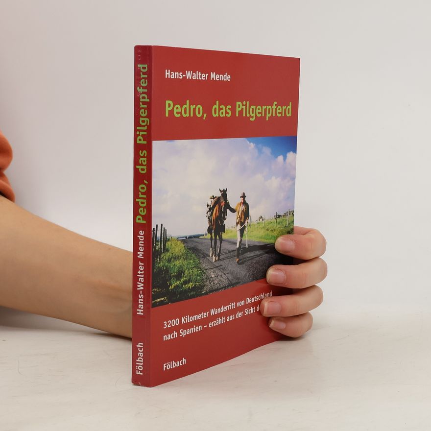 Hans-Walter Mende Pedro, das Pilgerpferd