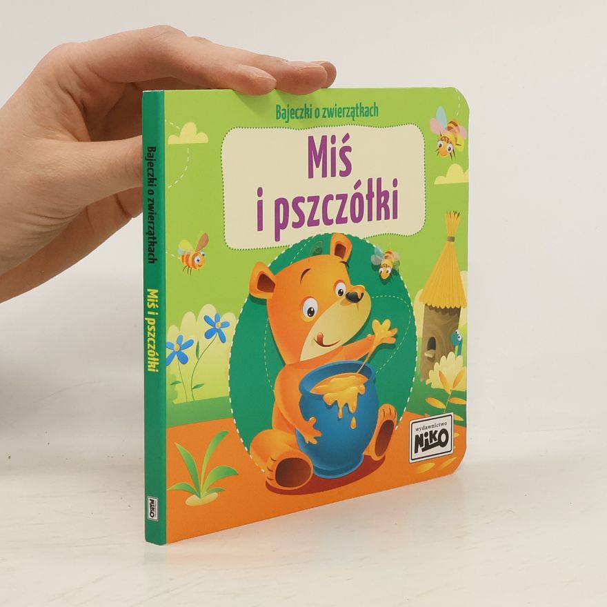 Piasecka Wioletta Bajeczki o zwierzątkach. Miś i pszczółki