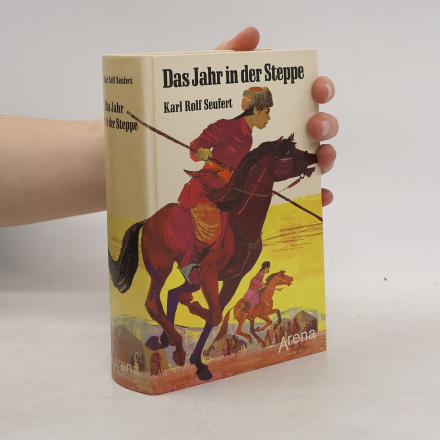 Karl Rolf Seufert Das Jahr in der Steppe