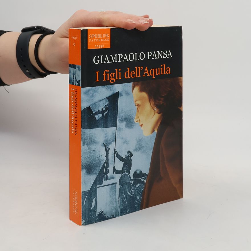 Giampaolo Pansa Saggi - 42: I figli dell'Aquila