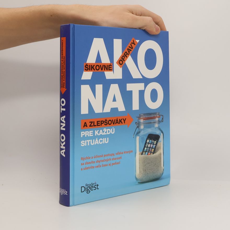 Various authors Ako na to. Šikovné opravy a zlepšováky