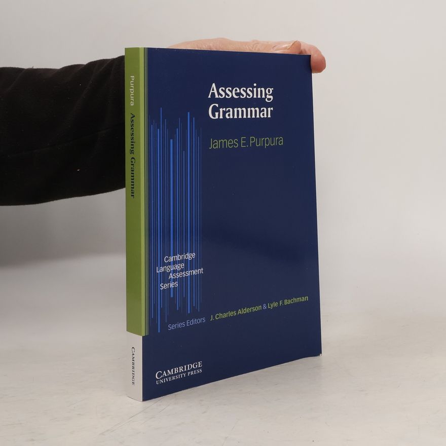 J. Charles Alderson Cambridge Language Assessment Series: Assessing Grammar