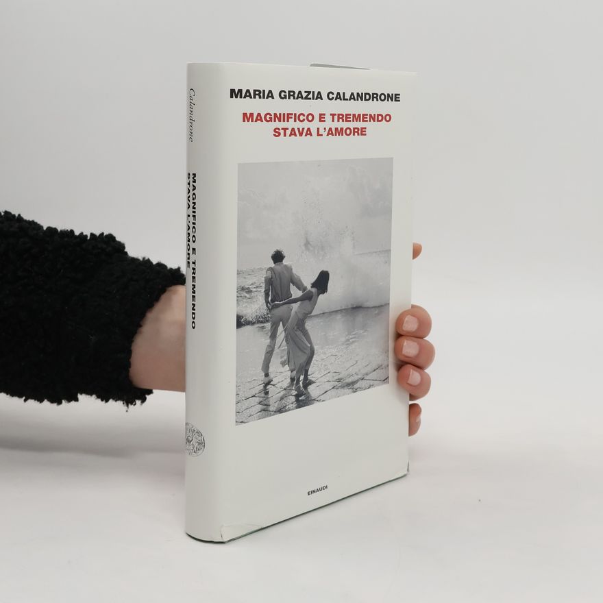 Maria Grazia Calandrone Supercoralli: Magnifico e tremendo stava l'amore