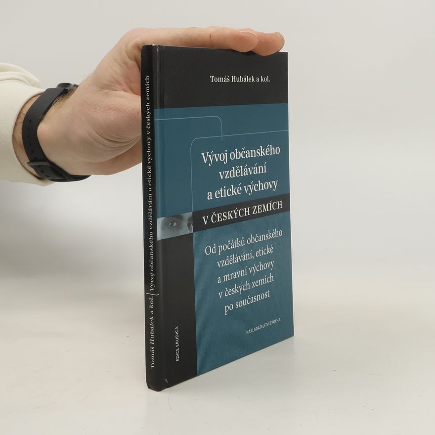 Tomáš Hubálek Vývoj občanského vzdělávání a etické výchovy v českých zemích