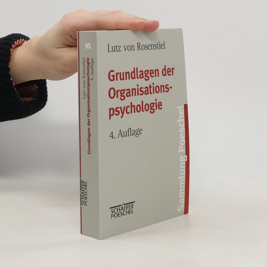 Lutz von Rosenstiel Sammlung Poeschel - 95: Grundlagen der Organisationspsychologie - 4. Auflage