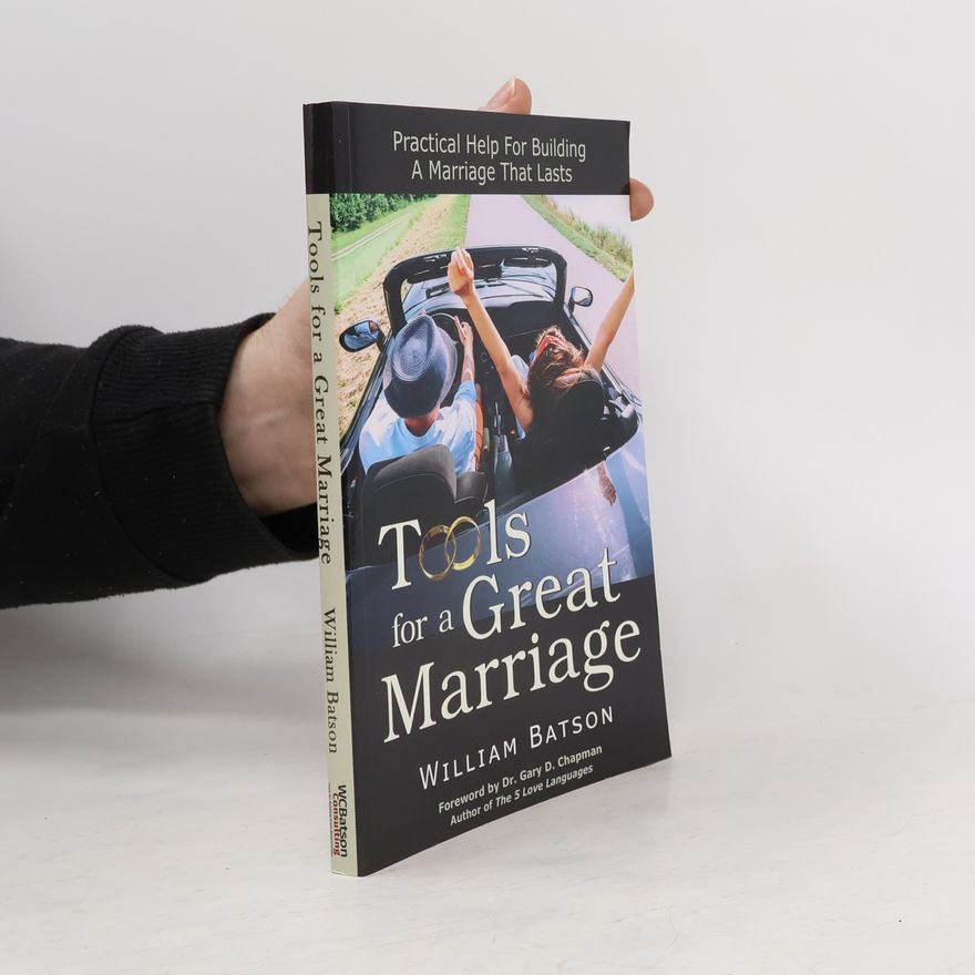 William Batson Tools for a Great Marriage