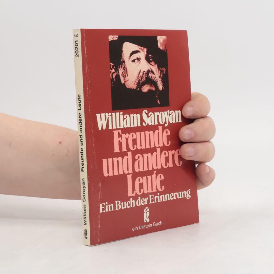William Saroyan Freunde und andere Leute