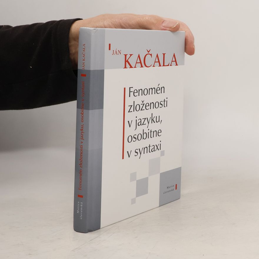 Ján Kačala Fenomén zloženosti v jazyku, osobitne v syntaxi